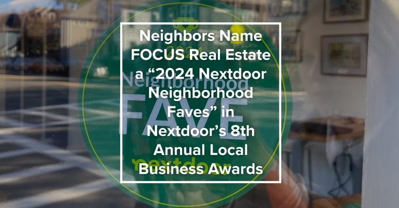 Neighbors Name FOCUS Real Estate a “2024 Nextdoor Neighborhood Faves” in Nextdoor’s 8th Annual Local Business Awards